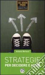 Strategie per decidere e agire libro