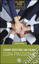 Come gestire un team con passione libro