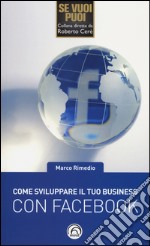 Come sviluppare il tuo business su Facebook libro