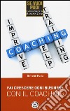 Fai crescere ogni business con il coaching libro