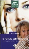 Il potere dello sguardo. Occhi e cute sempre giovani libro