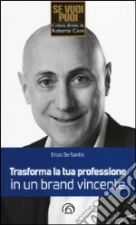 Trasforma la tua professione in un brand vincente libro