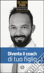 Diventa il coach di tuo figlio libro