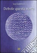 Debole questa notte libro