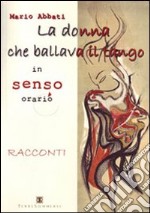 La donna che ballava il tango in senso orario libro