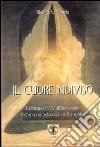 Il cuore indiviso. Il ritorno dell'io all'invisibile. Verso una psicologia spirituale libro