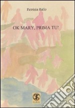 Ok Mary, prima tu! libro