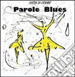 Parole blues. Con CD Audio libro