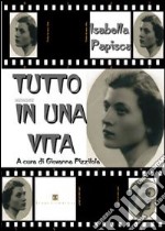 Tutto in una vita. Memorie libro