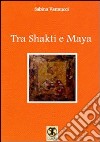 Tra Shakti e Maya. Poesie libro