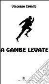 A gambe levate libro