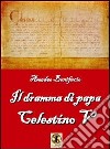 Il dramma di papa Celestino V libro