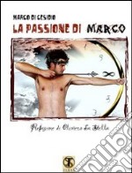 La passione di Marco libro