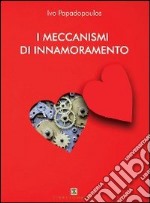 I meccanismi di innamoramento libro