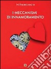 I meccanismi di innamoramento libro