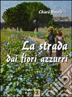 La strada dai fiori azzurri libro