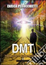 DMT. Terzo occhio o inganno dello spirito? libro