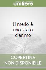 Il merlo è uno stato d'animo libro