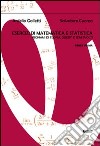 Esercizi di matematica e statistica. Richiami di teoria, quesiti e temi svolti. Vol. 1 libro