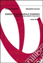 Esercizi di matematica e statistica. Richiami di teoria, quesiti e temi svolti. Vol. 2 libro