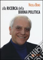 Alla ricerca della buona politica libro