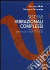 Sistemi vibrazionali complessi. Teoria, applicazioni e metodologie innovative di analisi libro