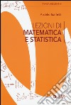 Lezioni di matematica e statistica libro di Galletti Ardelio