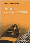 Nel cuore della penombra libro