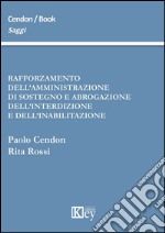 Rafforzamento dell'amministrazione di sostegno e abrogazione dell'interdizione e dell'inabilitazione libro