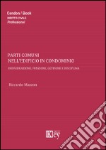 Parti comuni nell'edificio in condominio. Individuazione, funzione, gestione e disciplina libro