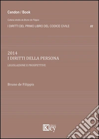 I diritti della persona. Legislazione e prospettive libro