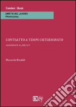 Contratto a tempo determinato. Aggiornato al jobs act libro