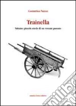 Trainella. Salento: piccole storie di un recente passato