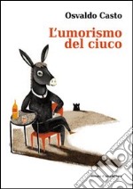 L'umorismo del ciuco (della famiglia Ada'ms) libro