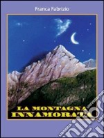 La montagna innamorata libro