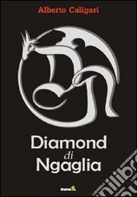 Diamond di Ngaglia