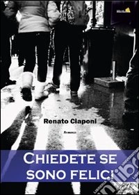 Chiedete se sono felici libro