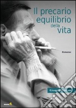 Il precario equilibrio della vita libro