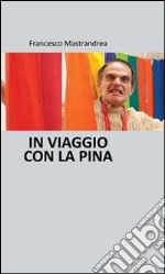 In viaggio con la Pina libro