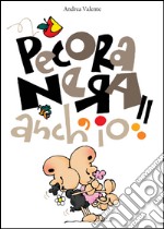 Pecora nera anch'io! libro