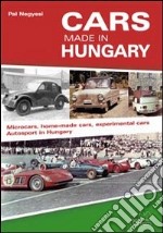 Cars made in Hungary. Ediz. illustrata