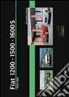 Fiat 1200-1500-1600s. 1959-1966. Ediz. illustrata libro
