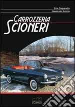 Carrozzeria Scioneri. Ediz. italiana e inglese libro