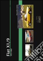 Fiat X1/9. 1972-1982. Ediz. illustrata libro