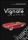Vignale. Ferrari and all the others. Ediz. multilingue libro