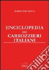 Enciclopedia dei carrozzieri italiani. Ediz. da collezione libro
