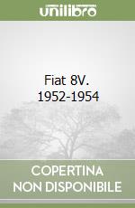 Fiat 8V. 1952-1954 libro