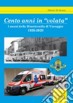 Cento anni in «volata». I mezzi della Misericordia di Viareggio. 1920-2020