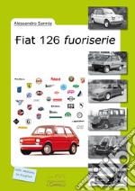 Fiat 126 fuoriserie libro