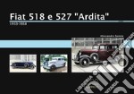 Fiat 518 e 527 'Ardita' (1933-1938) libro